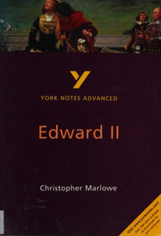 Edward II (York Notes Advanced) English Literature Study Guide - for 2026, 2027 exams: York Notes Series