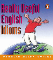 Penguin Quick Guides Really Useful English Idioms (Penguin English)