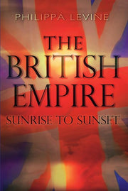 The British Empire: Sunrise to Sunset (Recovering the Past)