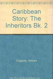 The Inheritors (Bk. 2) (Caribbean Story)