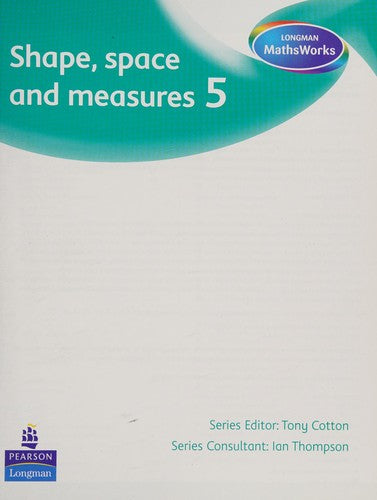 Longman MathsWorks: Year 5 Shape, Space & Measure Pupils' Book
