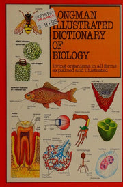 Illustrated Dictionary of Biology (Longman illustrated science dictionaries)