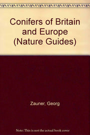 Conifers of Britain and Europe (Nature Guides)