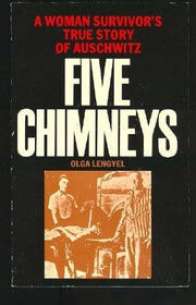 Five Chimneys - A Woman Survivor's True Story Of Auschwitz