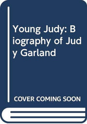Young Judy: Biography of Judy Garland