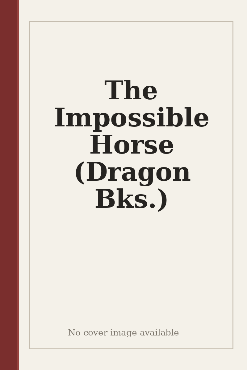 The Impossible Horse (Dragon Bks.) - no cover image available