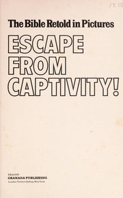 Escape From Captivity (Bible Retold in Pictures S.)