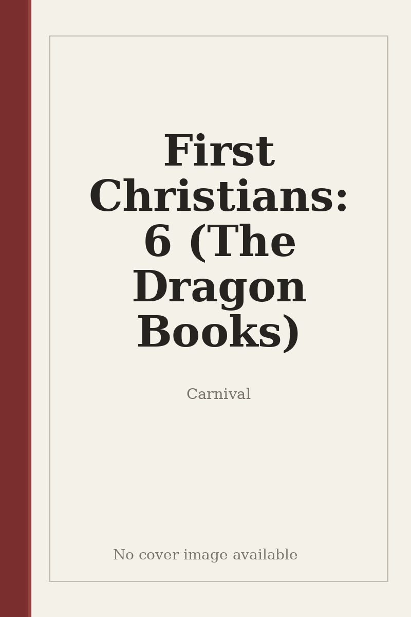 First Christians: 6 (The Dragon Books) - no cover image available