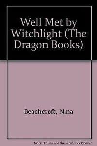 Well Met by Witchlight (The Dragon Books)