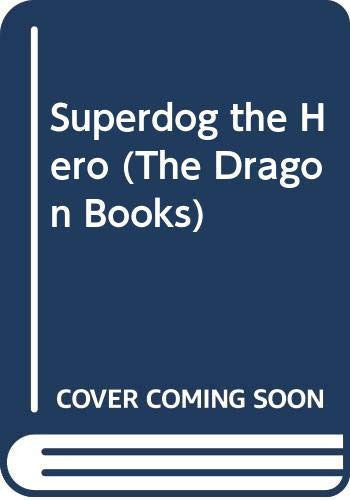 Superdog the Hero (The Dragon Books)