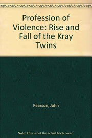 Profession of Violence: Rise and Fall of the Kray Twins