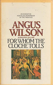 For Whom the Cloche Tolls: A Scrap-Book of the Twenties (1920's)