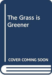 The Grass is Greener