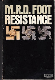 Resistance: An Analysis of European Resistance to Nazism, 1940-45