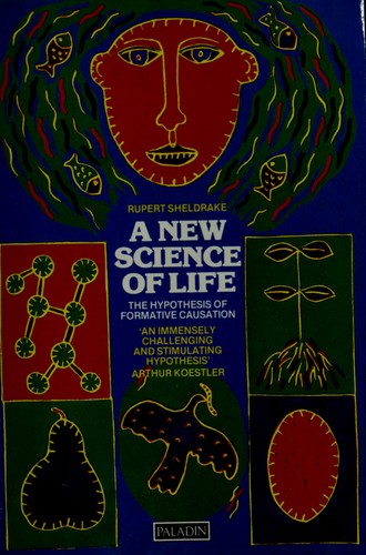 A New Science of Life: Hypothesis of Formative Causation (Paladin Books)
