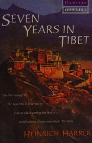 Seven Years in Tibet: The gripping travel memoir of resilience and Himalayan adventure