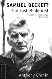 Samuel Beckett: The Last Modernist