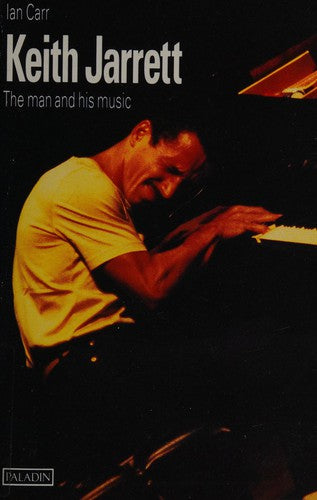 Keith Jarrett: The Man and His Music
