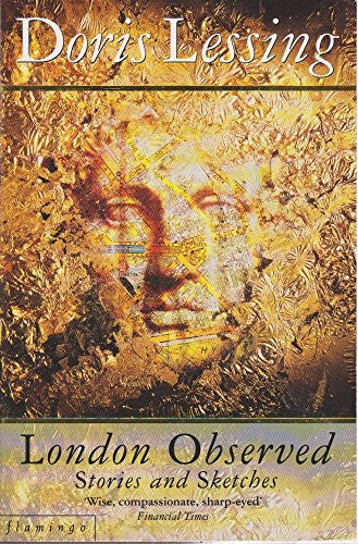 London Observed: Discover the Truth and Wonder of the City Through These Masterful Stories