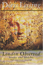 London Observed: Discover the Truth and Wonder of the City Through These Masterful Stories