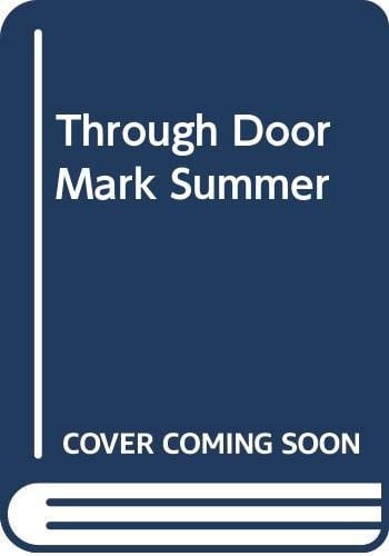 Through Door Mark Summer