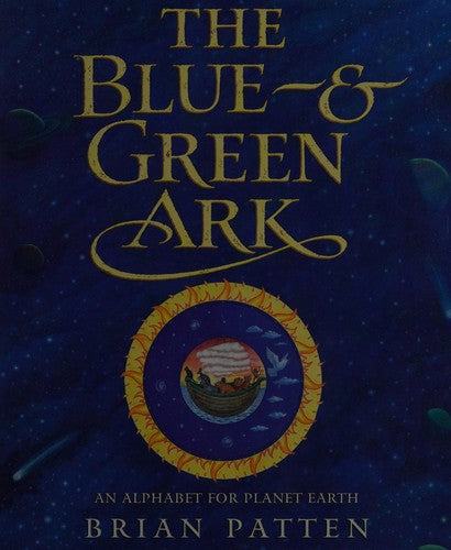 The Blue and Green Ark: An Alphabet for the Planet Earth (Picture Books)