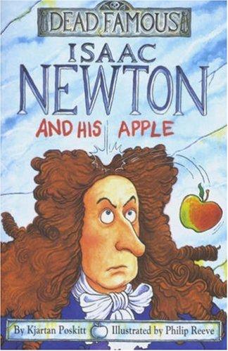 Isaac Newton and His Apple (Dead Famous)