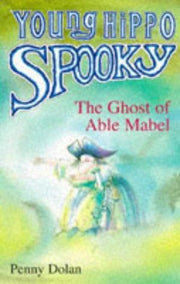 The Ghost of Able Mabel (Young Hippo Spooky S.)