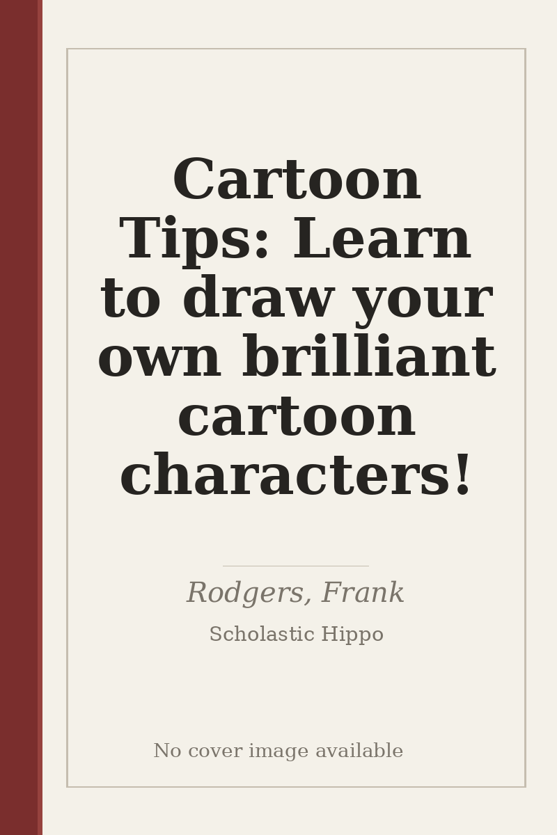 Cartoon Tips: Learn to draw your own brilliant cartoon characters! - no cover image available