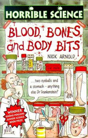 Blood, Bones And Body Bits (Horrible Science)