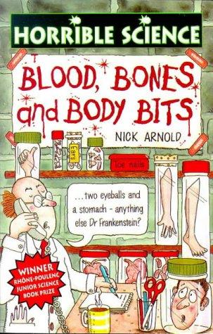 Blood, Bones And Body Bits (Horrible Science)