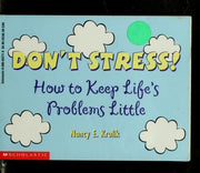 Don't Stress!: How to Keep Life's Problems Little