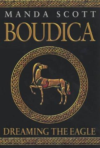 Boudica: Dreaming the Eagle