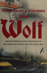 The Wolf: How One German Raider Terrorized The Southern Seas During The First World War