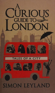 A Curious Guide to London