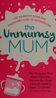 The Unmumsy Mum: The Sunday Times No. 1 Bestseller