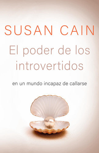 El poder de los introvertidos/ Quiet: En un mundo incapaz de callarse/ The Power of Introverts in a World That Can't Stop Talking
