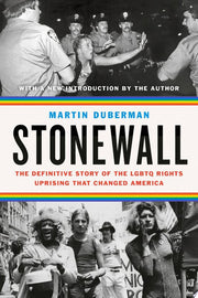Stonewall: The Definitive Story of the LGBTQ Rights Uprising that Changed America