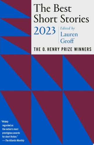 The Best Short Stories 2023: The O. Henry Prize Winners (O. Henry Prize Collection)
