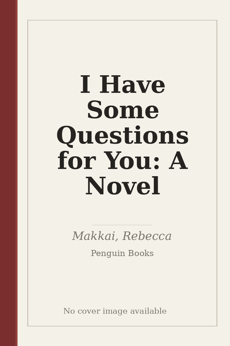I Have Some Questions for You: A Novel - no cover image available