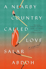 Nearby Country Called Love, A: A Novel