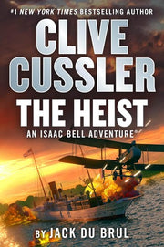 Clive Cussler the Heist (Isaac Bell Adventure)