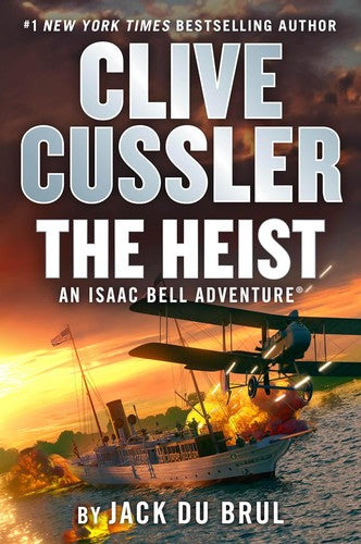 Clive Cussler the Heist (Isaac Bell Adventure)