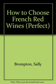 How to Choose French Red Wines (Perfect S.)
