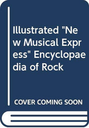 Illustrated "New Musical Express" Encyclopaedia of Rock