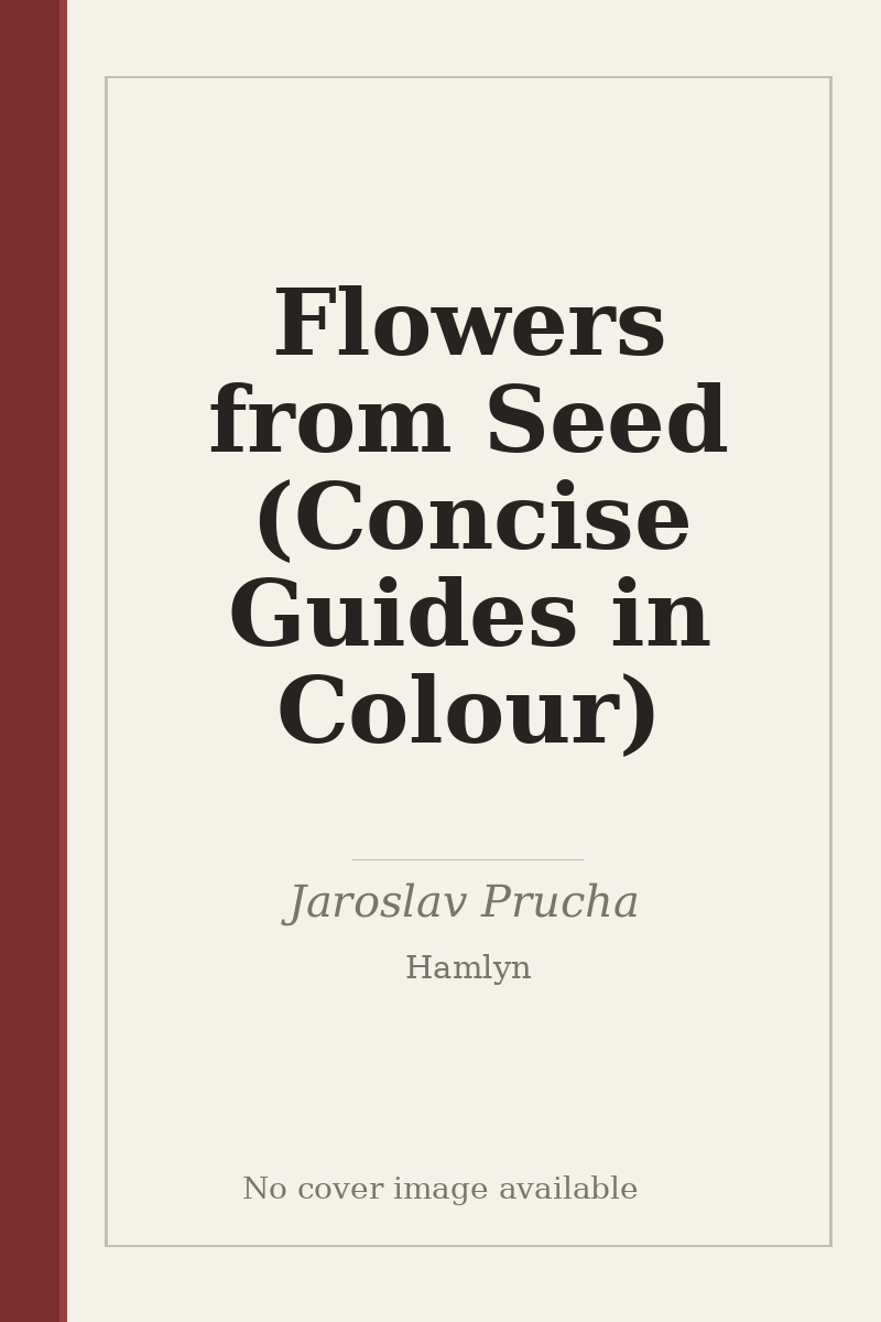 Flowers from Seed (Concise Guides in Colour) - no cover image available