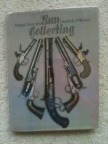 Antique Guns and Gun Collecting