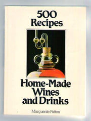 Homemade Wines and Drinks (500 Recipes)