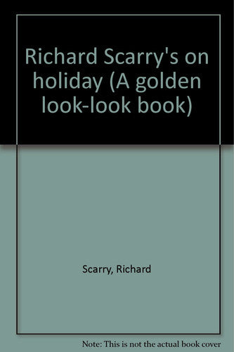 Richard Scarry's on holiday (A golden look-look book)