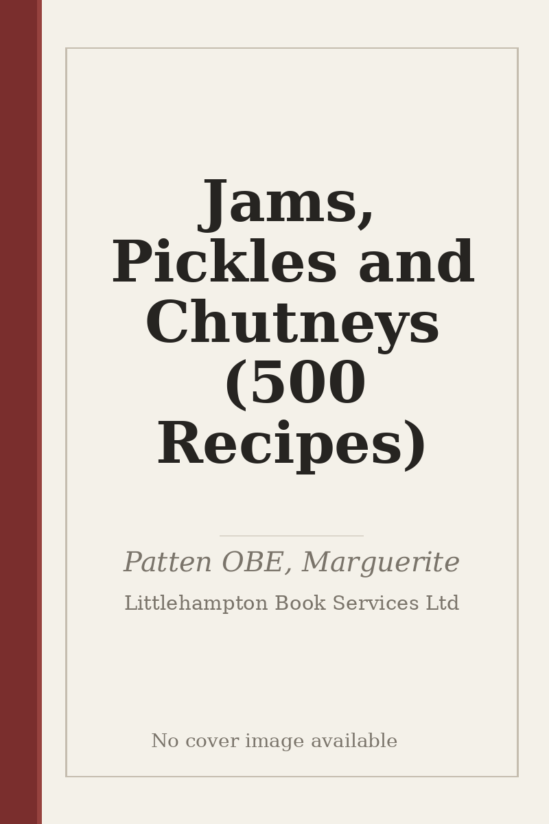 Jams, Pickles and Chutneys (500 Recipes) - no cover image available